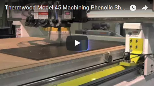 Thermwood Model 45 machining a phoenolic sheet