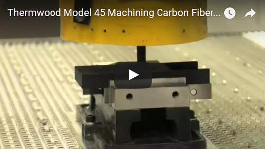 Thermwood Model 45 Machining Carbon Fiber Reinforced Plastic
