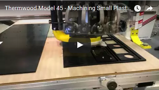 Thermwood Model 45 machining small plastic parts