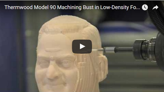 Thermwood Model 90 Machining a bust in low-density foam