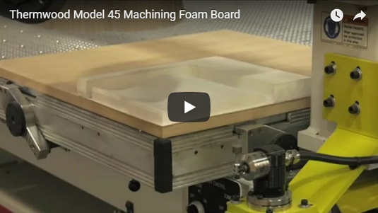 Thermwood Model 45 Machining Foam Board